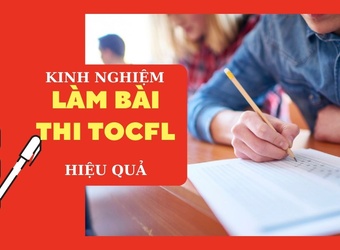 Kinh nghiệm làm bài thi TOCFL hiệu quả