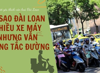 Vì sao Đài Loan nhiều xe máy nhưng vẫn không tắc đường
