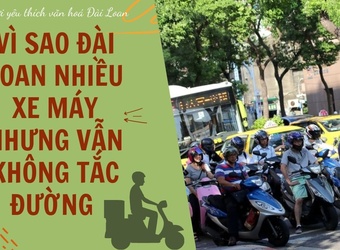 Vì sao Đài Loan nhiều xe máy mà không tắc đường