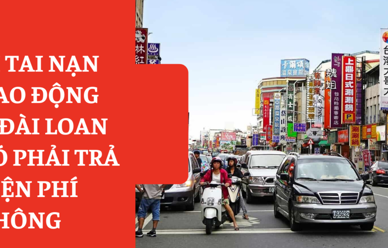BỊ TAI NẠN LAO ĐỘNG Ở ĐÀI LOAN CÓ PHẢI TRẢ VIỆN PHÍ KHÔNG
