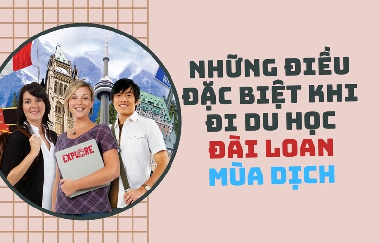 Những điều đặc biệt khi đi du học Đài Loan mùa dịch