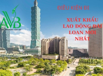 Điều kiện đi xuất khẩu lao động Đài Loan 2025 – Cập nhật mới nhất