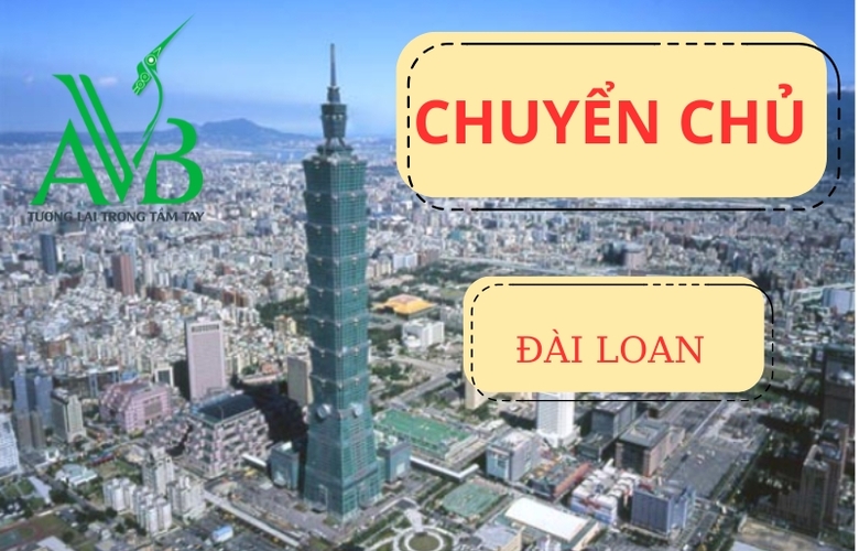 Mới sang Đài Loan có được chuyển chủ không? Quy định, chi phí và những điều cần biết năm 2025