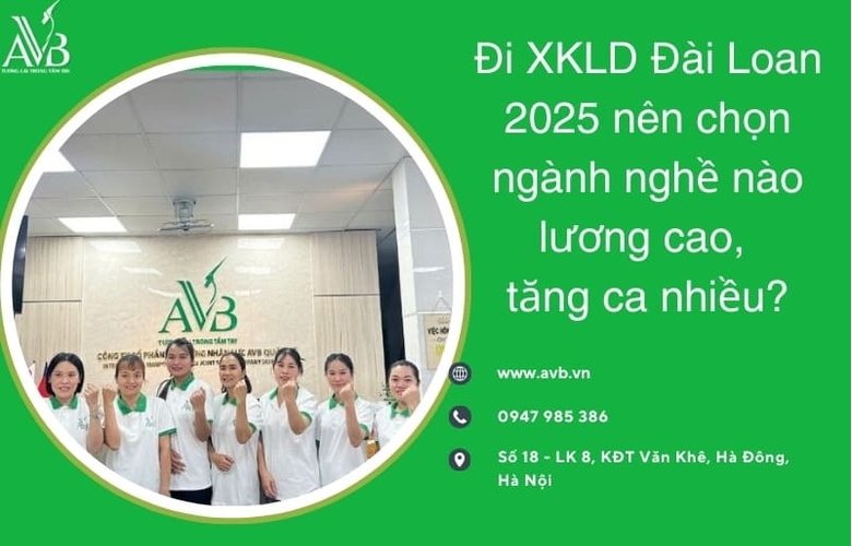 Đi XKLD Đài Loan 2025 nên chọn ngành nghề nào lương cao, tăng ca nhiều?
