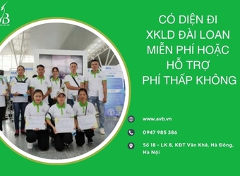 Có diện đi xuất khẩu lao động Đài Loan miễn phí hoặc hỗ trợ chi phí thấp không?