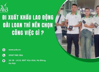 Đi xuất khẩu lao động Đài Loan thì nên chọn công việc gì?