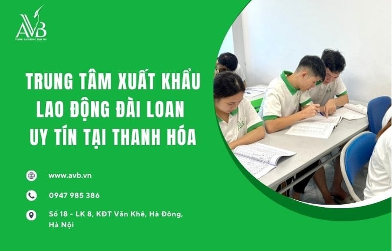 Tại sao người dân xã Xuân Tín- Thanh Hóa chọn đi XKLĐ Đài Loan qua Công ty AVB ?