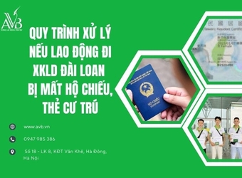 Quy trình xử lý nếu lao động đi XKLD Đài Loan bị mất hộ chiếu, thẻ cư trú