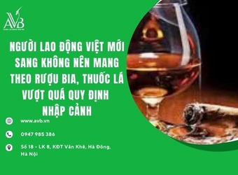 XKLD Đài Loan: Lao động Việt mới sang không nên mang rượu bia, thuốc lá vượt quá quy định nhập cảnh