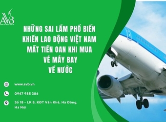 XKLD Đài Loan: Những sai lầm phổ biến khiến lao động Việt mất tiền oan khi mua vé máy bay về nước
