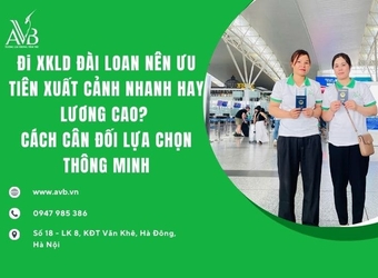 Đi XKLD Đài Loan nên ưu tiên xuất cảnh nhanh hay lương cao? Cách cân đối lựa chọn thông minh