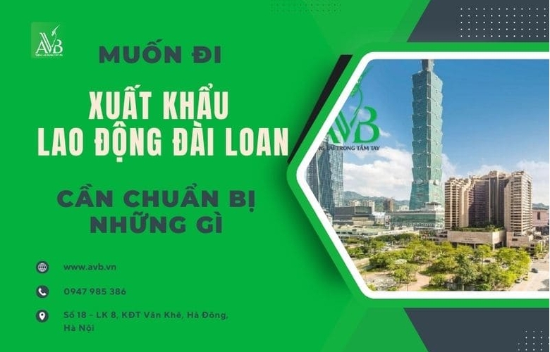 Muốn đi xuất khẩu lao động Đài Loan cần chuẩn bị những gì? – Hướng dẫn đầy đủ A–Z cho người lần đầu