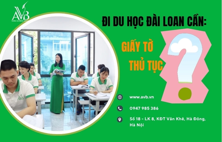 Du Học Đài Loan Cần Những Gì? Hướng Dẫn Đầy Đủ Cho Học Sinh Xã Quý Lương