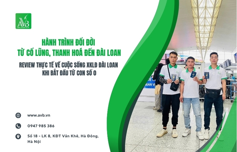 Hành Trình Đổi Đời Từ Cổ Lũng, Thanh Hóa Đến Đài Bắc: Review Thực Tế Về Cuộc Sống XKLĐ Đài Loan Khi Bắt Đầu Từ Con Số 0