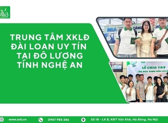 Người dân xã Đô Lương – Nghệ An chọn Xuất khẩu lao động Đài Loan để làm giàu !