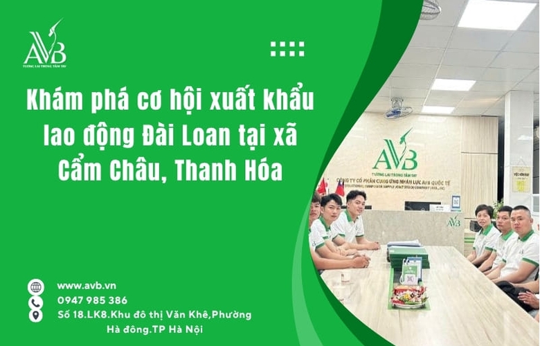 Khám phá cơ hội xuất khẩu lao động Đài Loan tại xã Cẩm Châu, Thanh Hóa