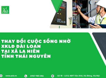 Thay Đổi Cuộc Sống Nhờ XKLĐ Đài Loan Tại Xã La Hiên, Thái Nguyên - Thu Nhập Cao, Ổn Định