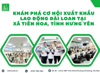 Khám phá cơ hội xuất khẩu lao động Đài Loan tại xã Tiên Hoa, Tỉnh Hưng Yên