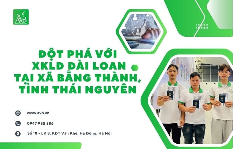 Khám Phá Ngay Cơ Hội Đột Phá Cuộc Sống Tại Xã Bằng Thành, Thái Nguyên – XKLĐ Đài Loan