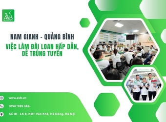 Nam Gianh – Quảng Bình: Việc làm Đài Loan hấp dẫn, dễ trúng tuyển