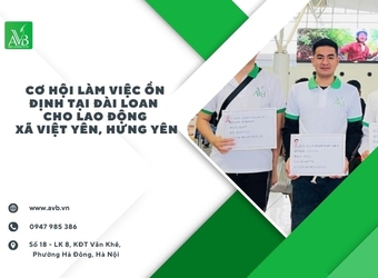 Cơ hội làm việc ổn định tại Đài Loan cho lao động xã Việt Yên, Hưng Yên