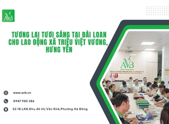 Tương lai tươi sáng tại Đài Loan cho lao động xã Triệu Việt Vương, Hưng Yên
