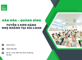 Dân Hóa – Quảng Bình: Tuyển 3 đơn hàng nhẹ nhàng tại Đài Loan