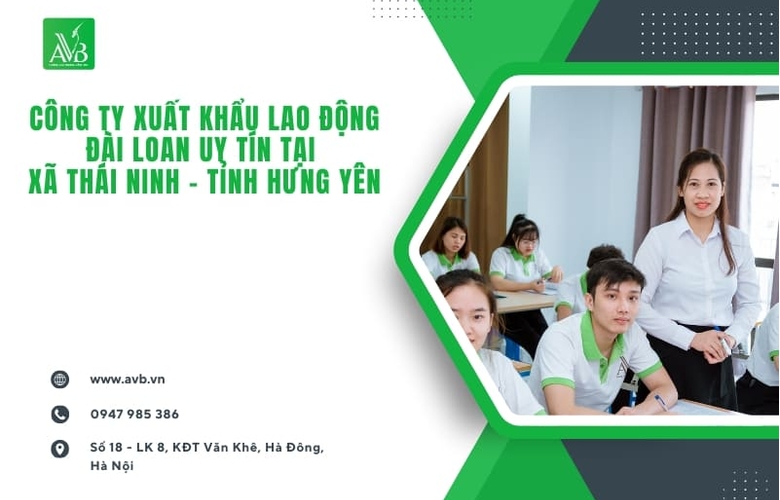 Công ty xuất khẩu lao động Đài Loan uy tín tại xã Thái Ninh – Tỉnh Hưng Yên