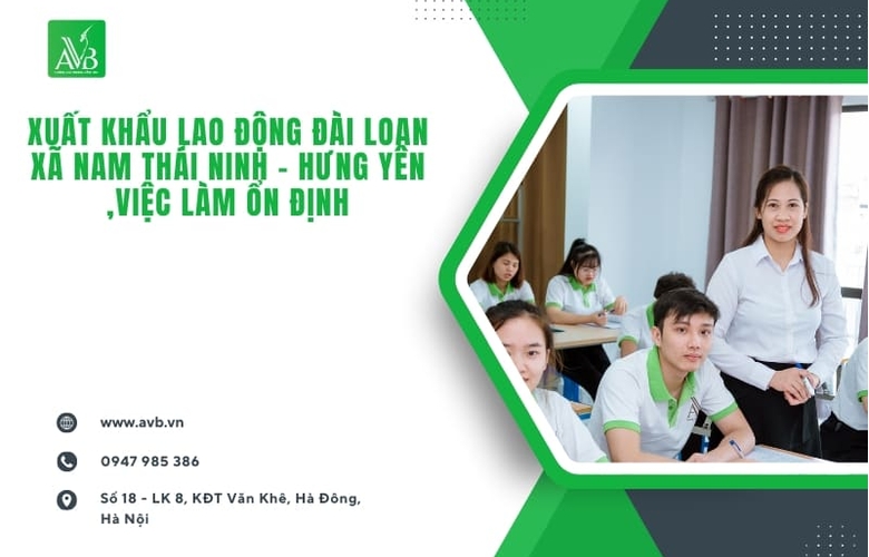 Xuất khẩu lao động Đài Loan xã Nam Thái Ninh – Hưng Yên ,Việc làm ổn định