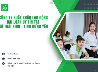 Công ty xuất khẩu lao động Đài Loan uy tín tại xã Thái Ninh – Tỉnh Hưng Yên