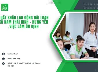 Xuất khẩu lao động Đài Loan xã Nam Thái Ninh – Hưng Yên ,Việc làm ổn định