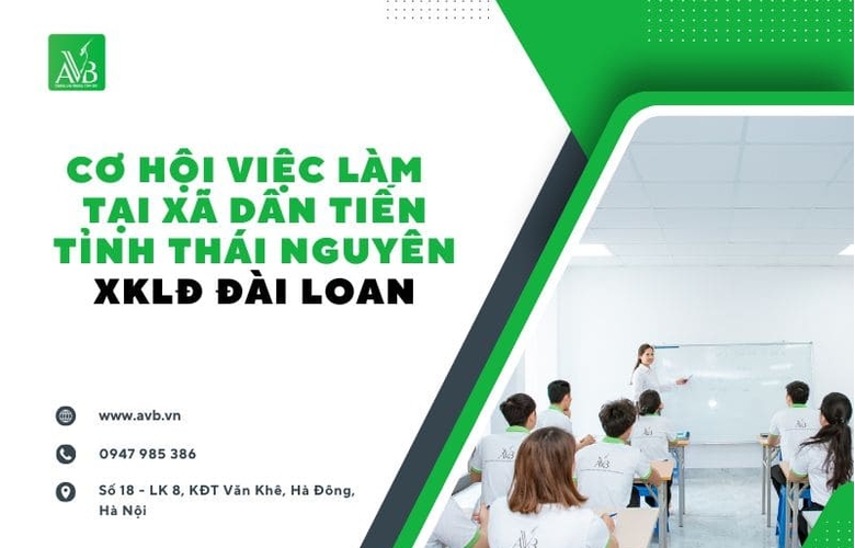 Cơ hội việc làm XKLĐ Đài Loan tại xã Dân Tiến, Thái Nguyên - Thu nhập cao, công việc ổn định