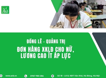 Đồng Lê – Quảng Trị: Đơn hàng XKLĐ cho nữ, lương cao ít áp lực