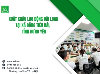 Xuất khẩu lao động Đài Loan tại xã Đông Tiền Hải – Tỉnh Hưng Yên