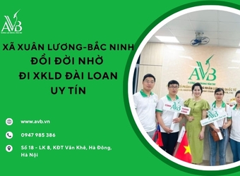 Thu nhập cao,ổn định của Người dân xã Xuân Lương Bắc Ninh nhờ XKLĐ Đài Loan