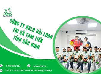 Người dân xã Tam Tiến Bắc Ninh bứt phá thu nhập nhờ đi XKLĐ Đài Loan uy tín