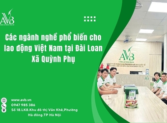 Các ngành nghề phổ biến cho lao động Việt Nam tại Đài Loan cho Xã Quỳnh Phụ