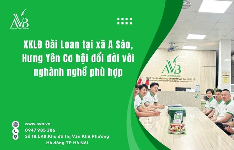 XKLĐ Đài Loan tại xã A Sào,Hưng Yên Cơ hội đổi đời với nghành nghề phù hợp