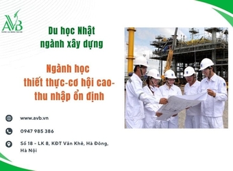 Du học Nhật ngành xây dựng – Ngành học thiết thực, cơ hội cao, thu nhập ổn định