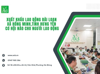 Xuất khẩu lao động Đài Loan Hồng Minh,Hưng Yên cơ hội cho người lao động
