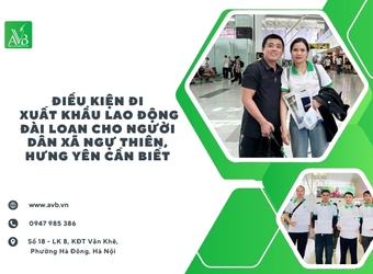 Điều kiện đi xuất khẩu lao động Đài Loan cho xã Ngự Thiên,Hưng Yên cần biết
