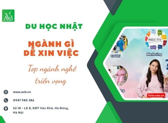 Du học Nhật ngành gì dễ xin việc? Top ngành nghề triển vọng do AVB Quốc tế đề xuất