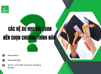 Nên chọn chương trình nào phù hợp? Các hệ du học Đài Loan uy tín 2025