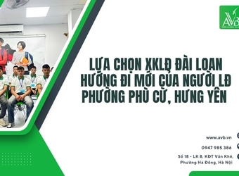 Lựa chọn xklđ Đài loan hướng đi mới của người lđ phường Phù Cừ, Hưng Yên –