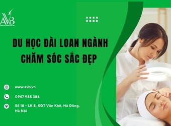 Du học Đài Loan ngành Chăm sóc Sắc đẹp - Chuyên gia thẩm mỹ quốc tế