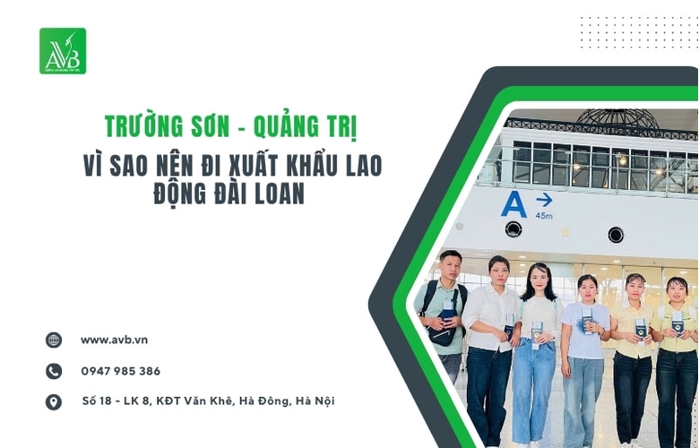 Trường Sơn – Quảng Trị: Vì sao nên đi xuất khẩu lao động Đài Loan