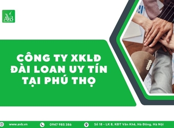 XKLĐ Đài Loan tại xã Phù Ninh – Phú Thọ thu nhập 24–35 triệu/tháng