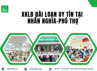 Xuất khẩu lao động Đài Loan ở Nhân Nghĩa,Phú Thọ,giúp dân ổn định cuộc sống
