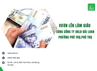 Cơ hội vươn xa cho LĐ địa phương,Xuất khẩu laođộng Đài Loan phường Phú Thọ