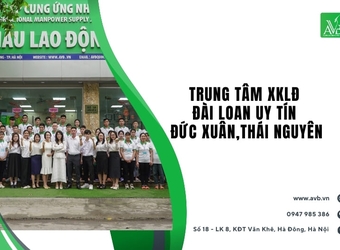 Xuất khẩu lao động Đài Loan uy tín mở ra cơ hội đổi đời,Đức Xuân Thái Nguyên